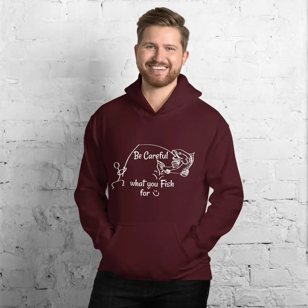Be Careful what you Fish for, Unisex Hooded Sweatshirt-White Text-two