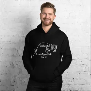 Be Careful what you Fish for, Unisex Hooded Sweatshirt-White Text-two