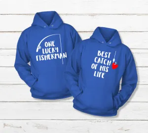 Fishing Matching Couples Hoodies Lucky Fisherman and Best Catch of His Life