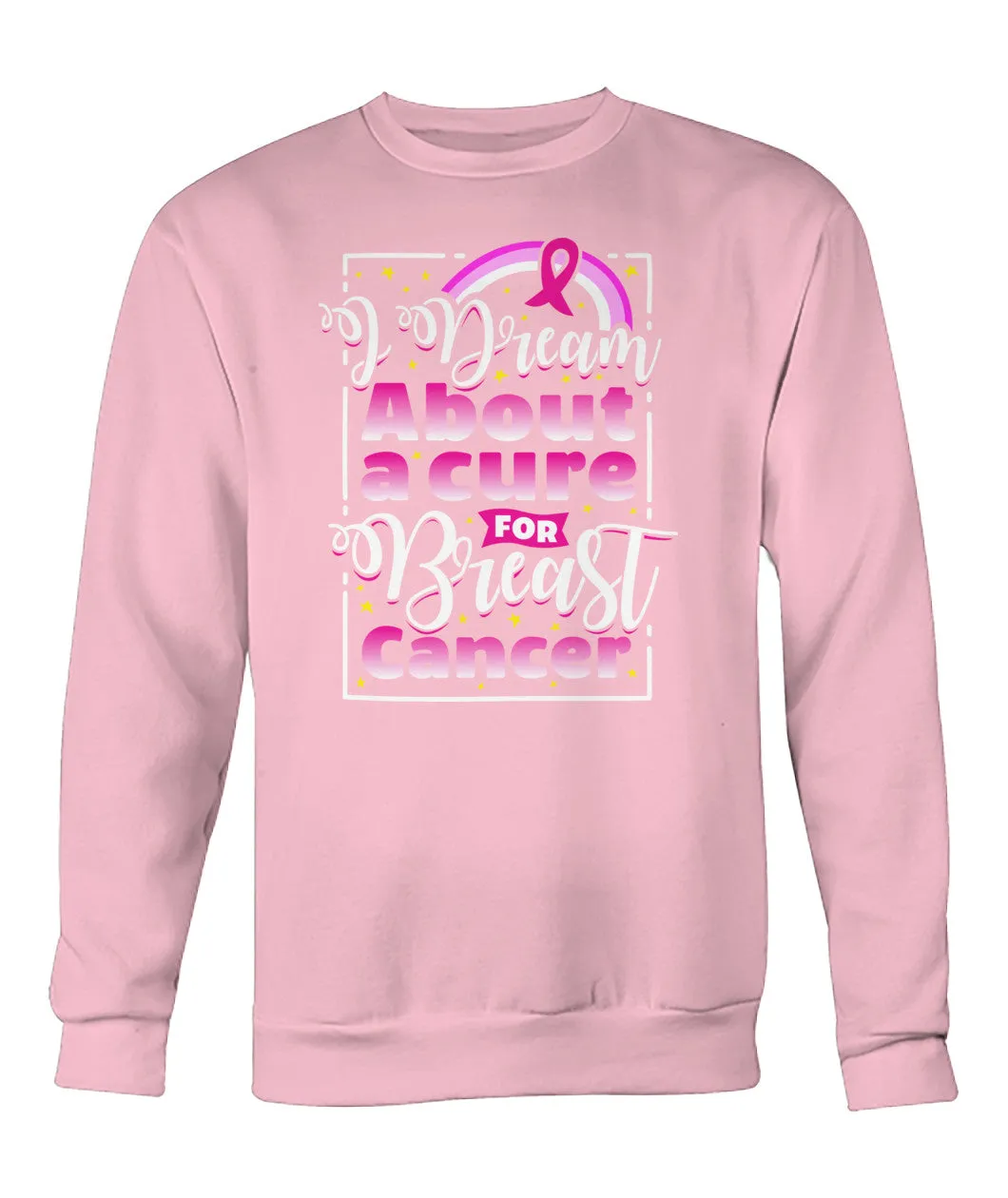 I Dream About Cure for Breast Cancer Hoodies and Sweatshirts