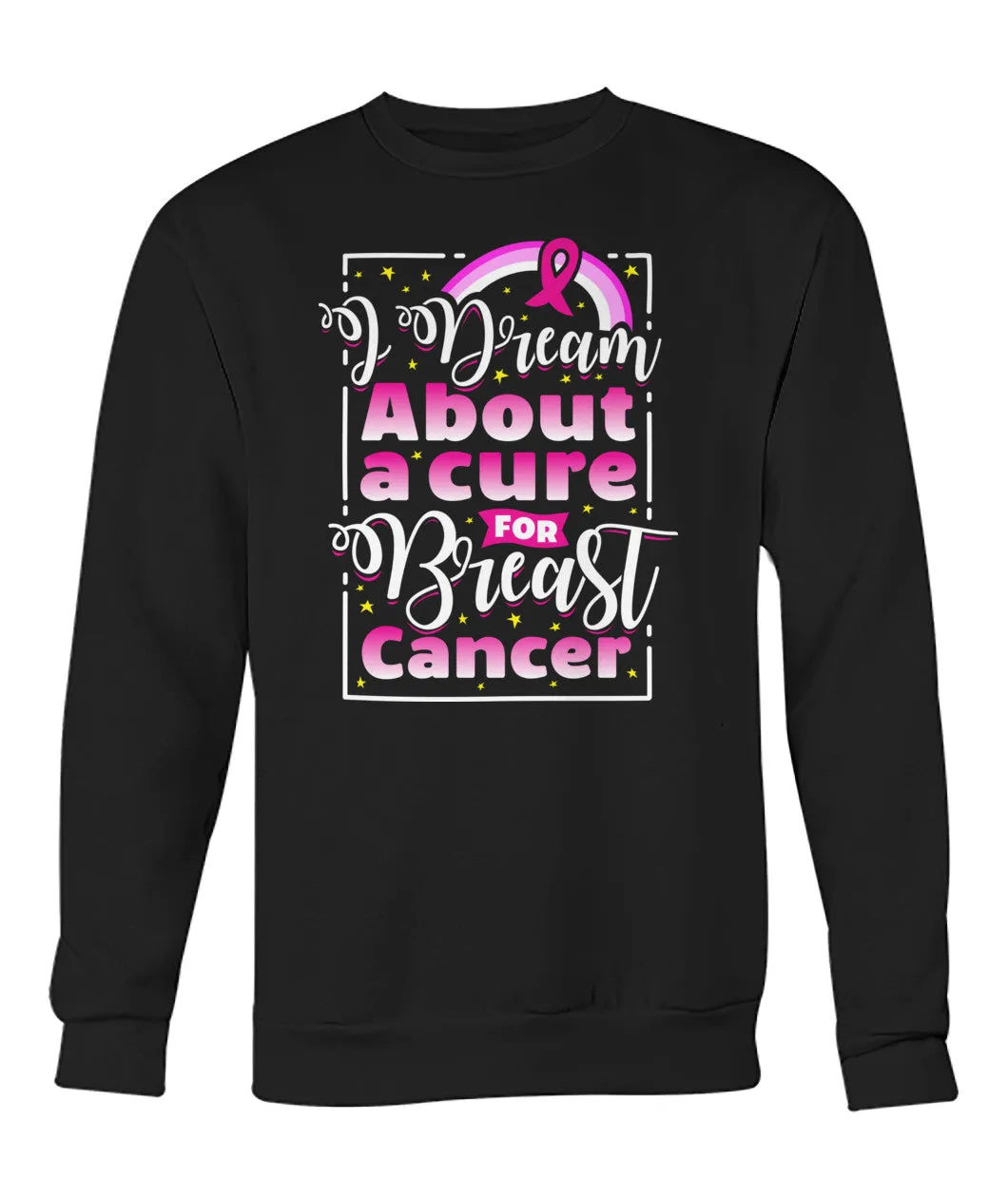 I Dream About Cure for Breast Cancer Hoodies and Sweatshirts