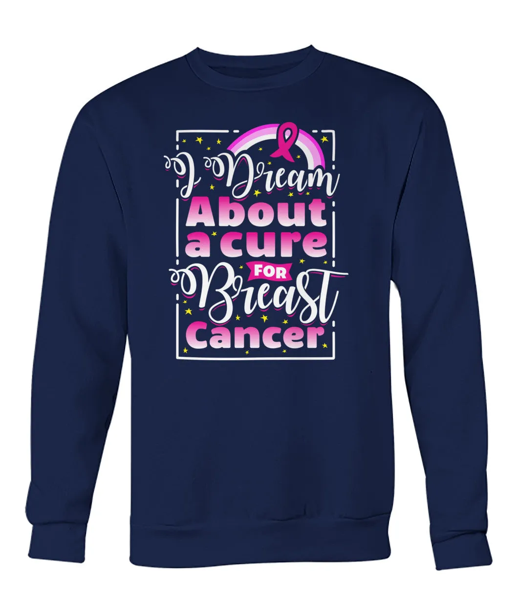 I Dream About Cure for Breast Cancer Hoodies and Sweatshirts