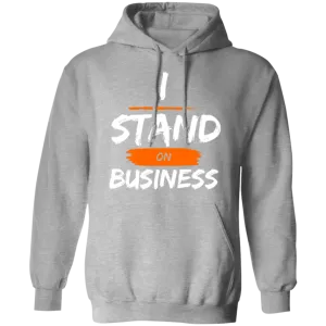 I Stand On Business Unisex Hoodie