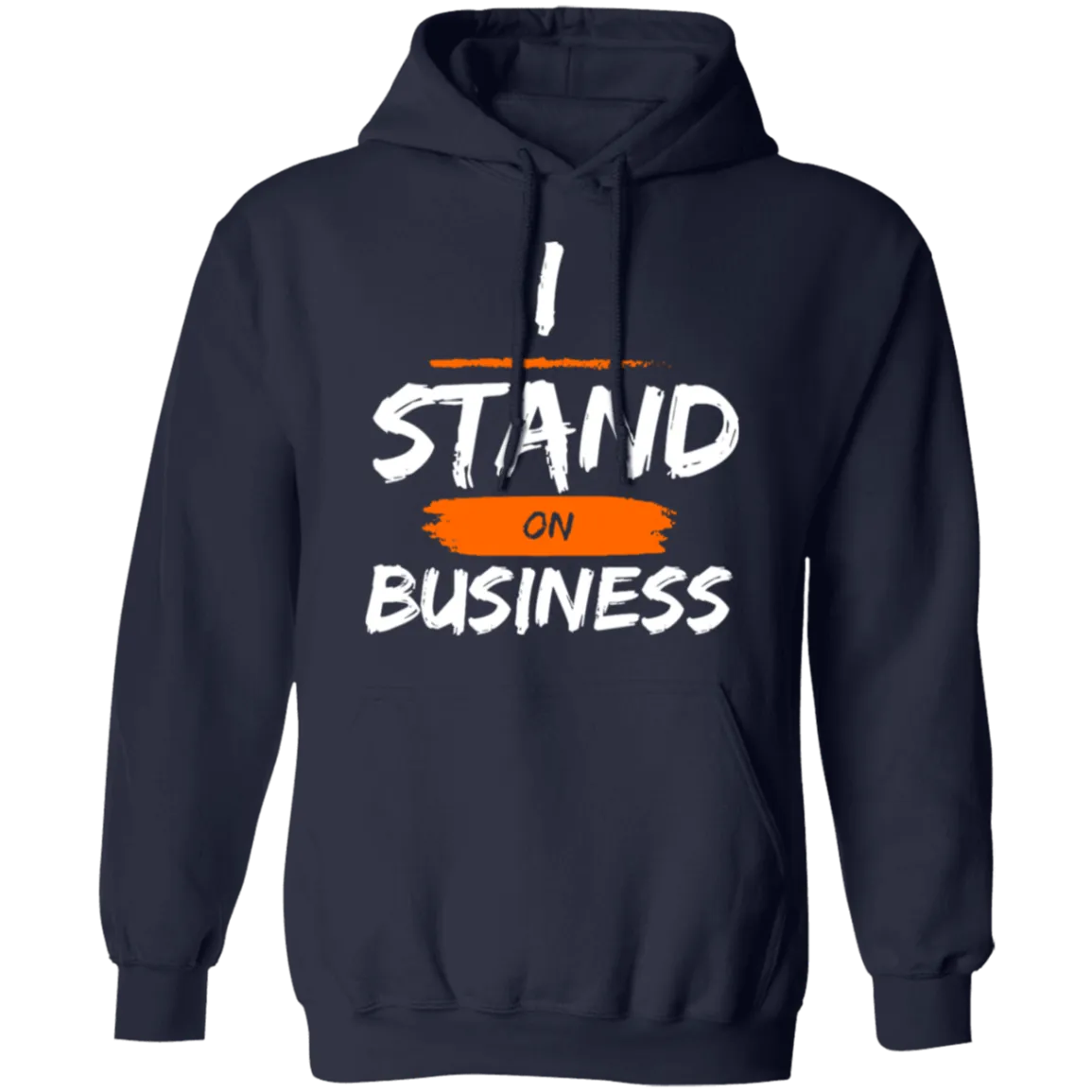 I Stand On Business Unisex Hoodie