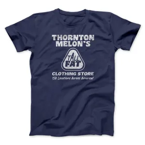 Thornton Melon's Tall And Fat Funny Movie Men/Unisex T-Shirt