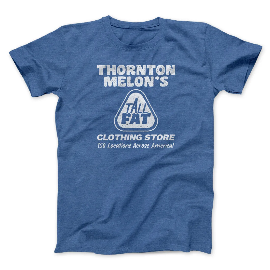 Thornton Melon's Tall And Fat Funny Movie Men/Unisex T-Shirt