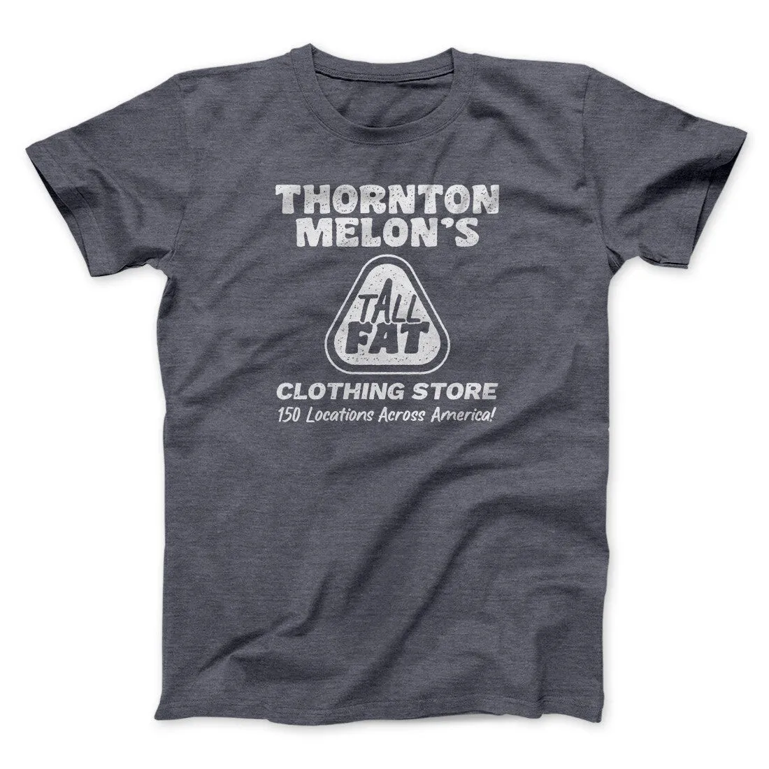 Thornton Melon's Tall And Fat Funny Movie Men/Unisex T-Shirt