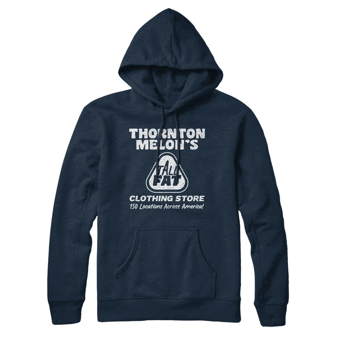 Thornton Melon's Tall And Fat Hoodie